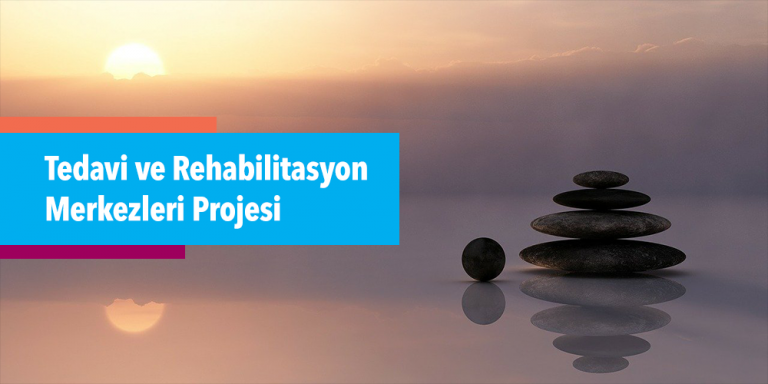 Tedavi ve Rehabilitasyon Merkezleri Projesi
