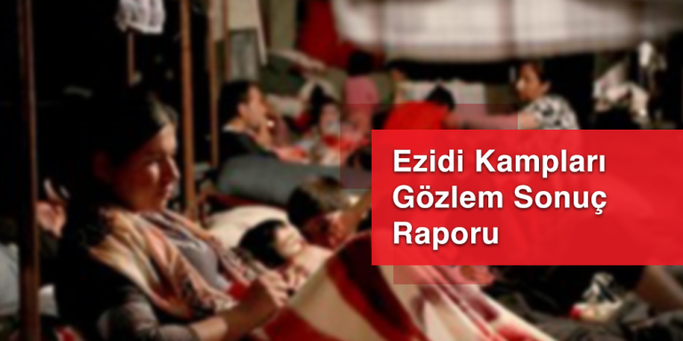 Ezidi Kampları Gözlem Sonuç Raporu Görsel