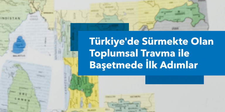Türkiye'de Sürmekte Olan Toplumsal Travma İle Başetmede İlk Adımlar Görsel
