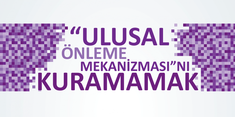 Ulusal Önleme Mekanizmasını Kuramamak Görsel